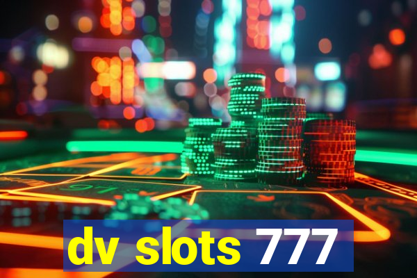 dv slots 777